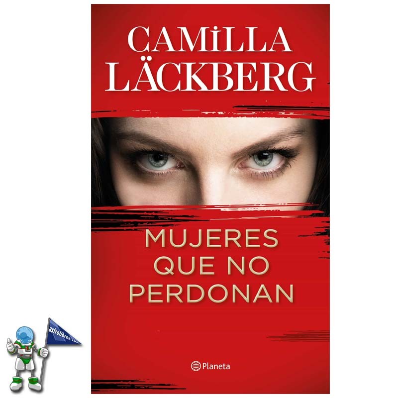 MUJERES QUE NO PERDONAN , CAMILLA LÄCKBERG