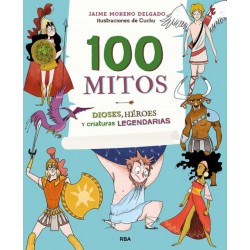 DIOSES, HÉROES Y CRIATURAS LEGENDARIAS, 100 MITOS