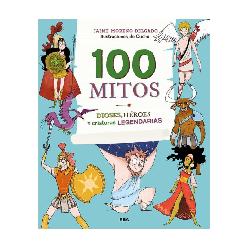 DIOSES, HÉROES Y CRIATURAS LEGENDARIAS, 100 MITOS