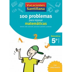VACACIONES SANTILLANA 5 PRIMARIA 100 PROBLEMAS PARA REPASAR MATEMÁTICAS