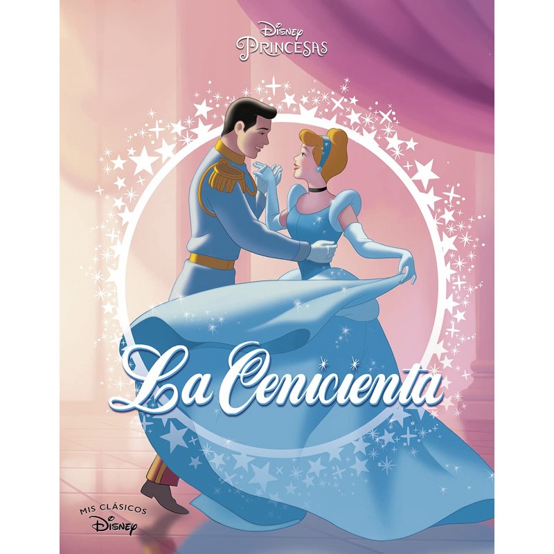 LA CENICIENTA, MIS CLÁSICOS DISNEY