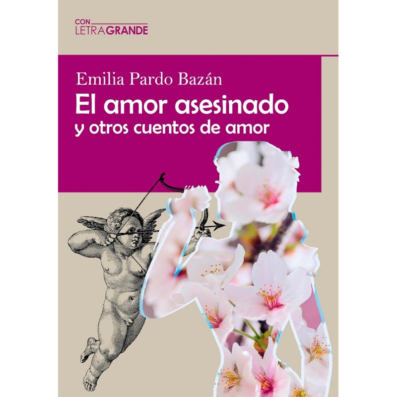 EL AMOR ASESINADO Y OTROS CUENTOS DE AMOR, EDICIÓN EN LETRA GRANDE