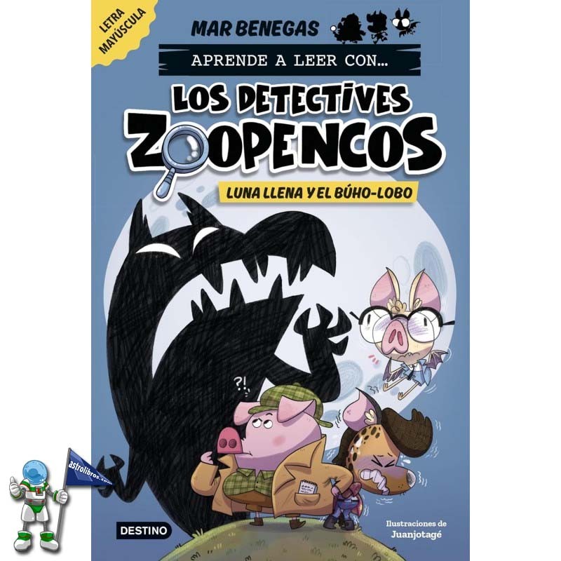 APRENDE A LEER CON LOS DETECTIVES ZOOPENCOS 3, LUNA LLENA Y EL BÚHO-LOBO