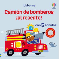 CAMIÓN DE BOMBEROS ¡AL RESCATE! LIBRO CON SONIDOS USBORNE