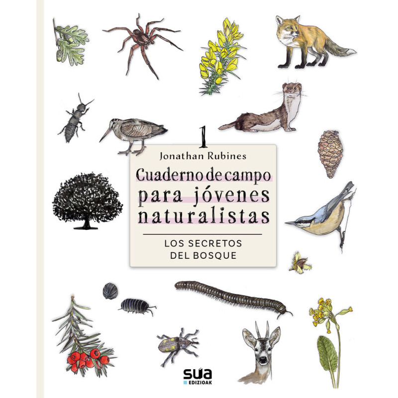 LOS SECRETOS DEL BOSQUE, CUADERNO DE CAMPO PARA JOVENES NATURALISTAS