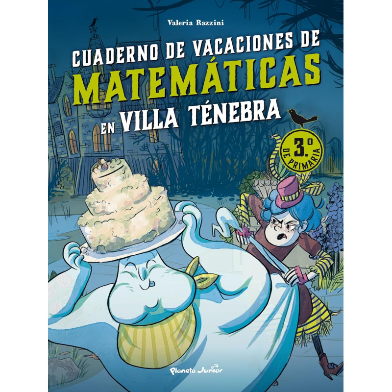 VILLA TÉNEBRA, CUADERNO DE VACACIONES DE MATEMÁTICAS. 3.º DE PRIMARIA