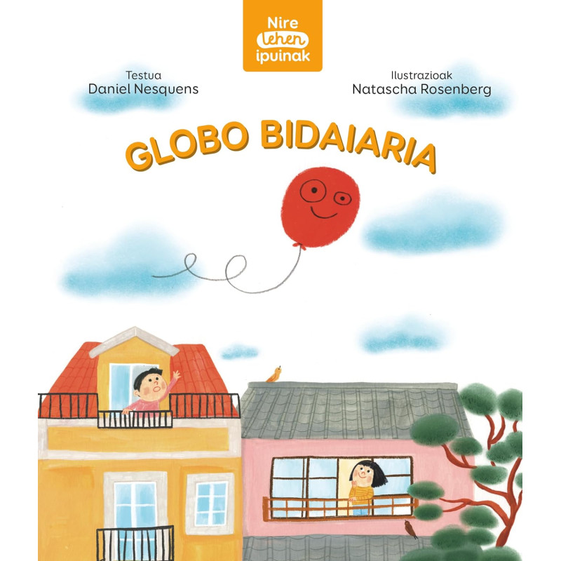 GLOBO BIDAIARIA, NIRE LEHEN IPUINAK