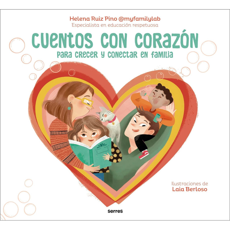 CUENTOS CON CORAZÓN, HISTORIAS PARA CRECER Y CONECTAR EN FAMILIA