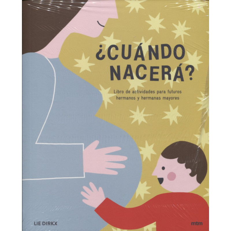 ¿CUÁNDO NACERÁ? LIBRO DE ACTIVIDADES PARA FUTUROS HERMANOS Y HERMANAS MAYORES