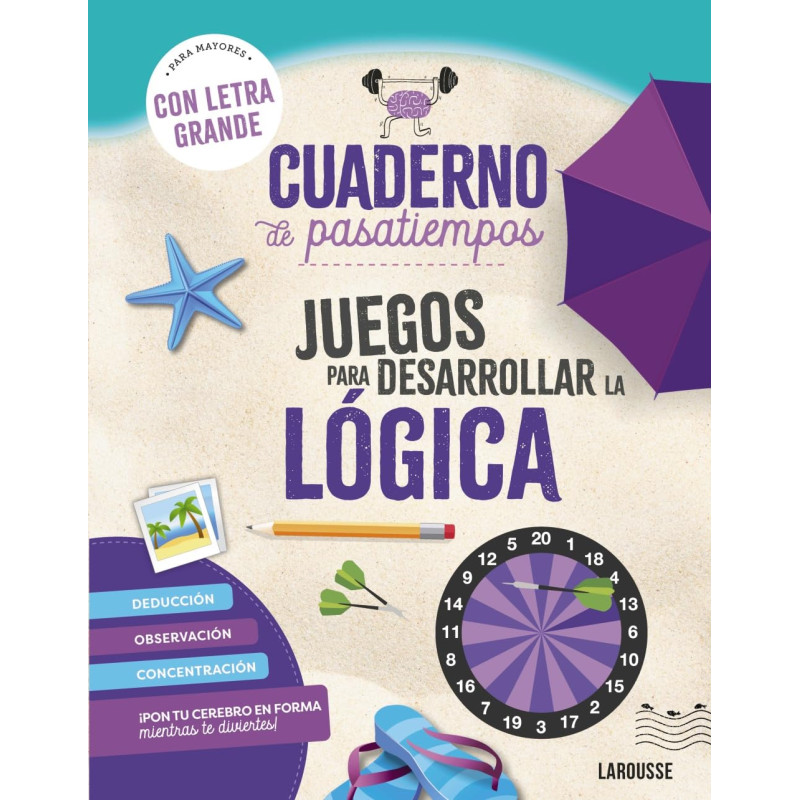 CUADERNO DE PASATIEMPOS PARA MAYORES, JUEGOS PARA DESARROLLAR LA LÓGICA.