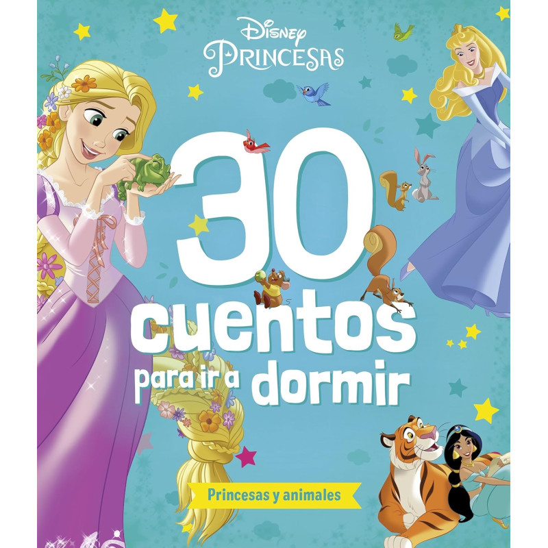 PRINCESAS 30 CUENTOS PARA IR A DORMIR, PRINCESAS Y ANIMALES