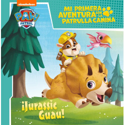 ¡JURASSIC GUAU! MI PRIMERA AVENTURA CON LA PATRULLA CANINA