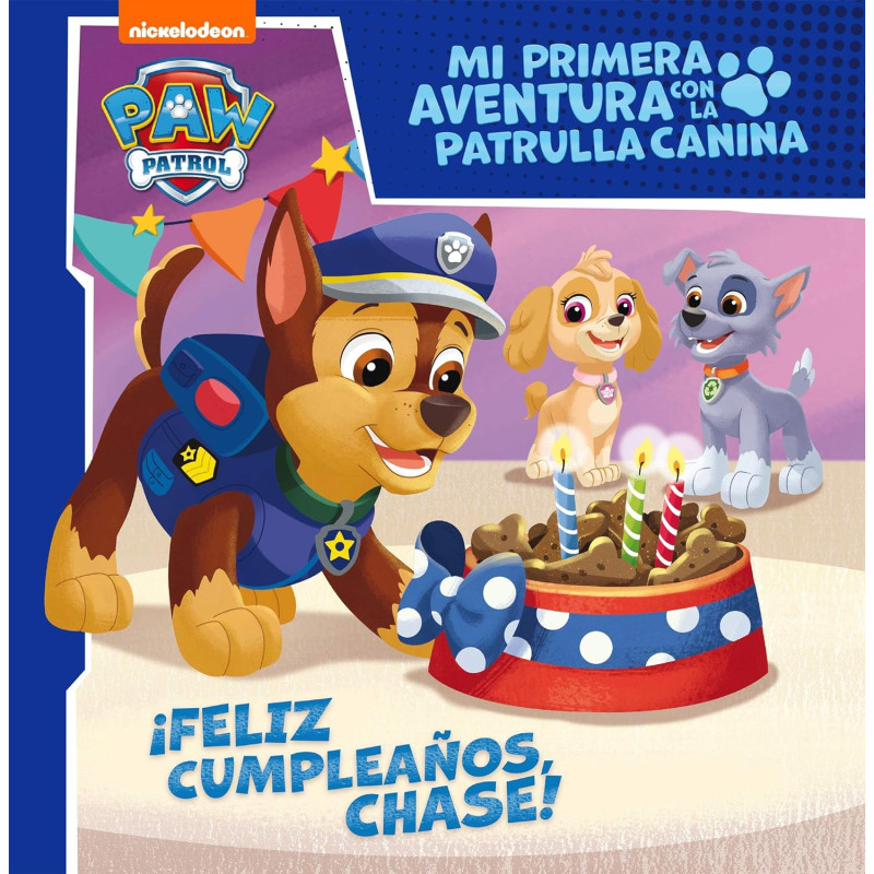 ¡FELIZ CUMPLEAÑOS, CHASE! MI PRIMERA AVENTURA CON LA PATRULLA CANINA