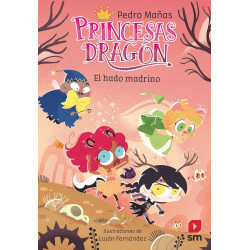 PRINCESAS DRAGÓN 18, EL HADO MADRINO