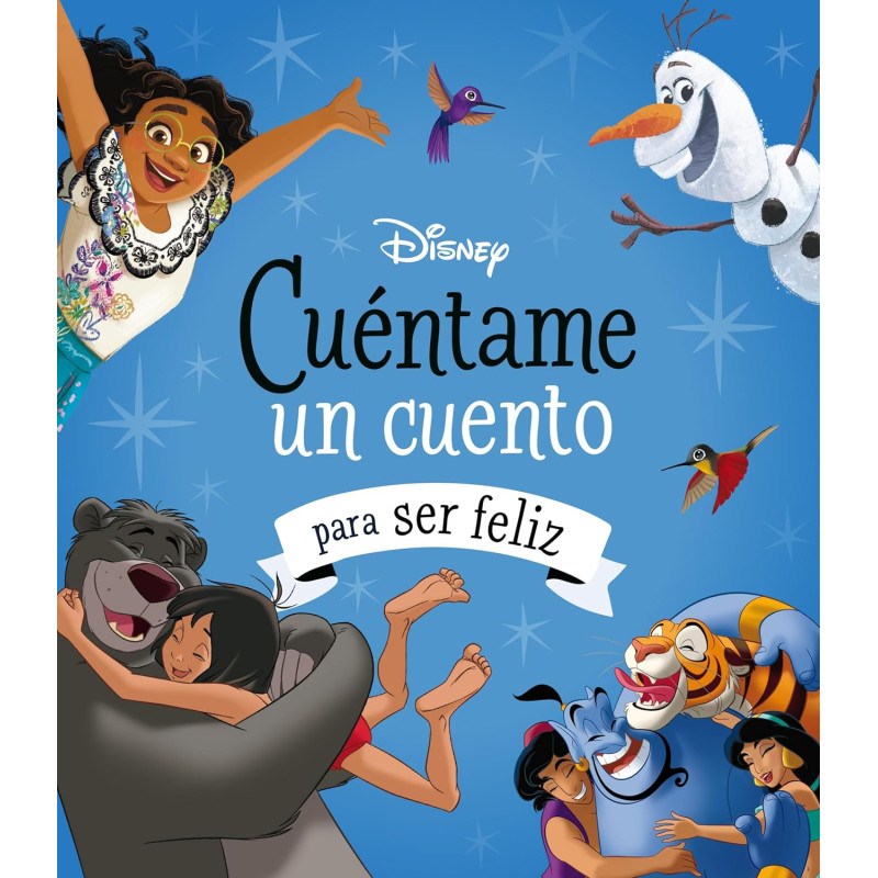 DISNEY, CUÉNTAME UN CUENTO PARA SER FELIZ