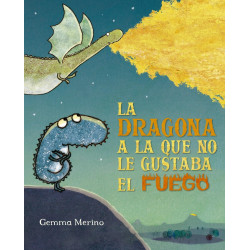 LA DRAGONA A LA QUE NO LE GUSTABA EL FUEGO