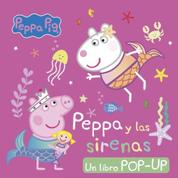 PEPPA PIG LIBRO POP-UP, PEPPA Y LAS SIRENAS