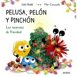 PELUSA, PELÓN Y PINCHÓN, LAS SORPRESAS DE NAVIDAD