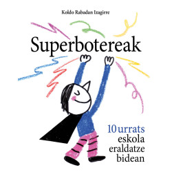 SUPERBOTEREAK, 10 URRATS ESKOLA ERALDATZE BIDEAN