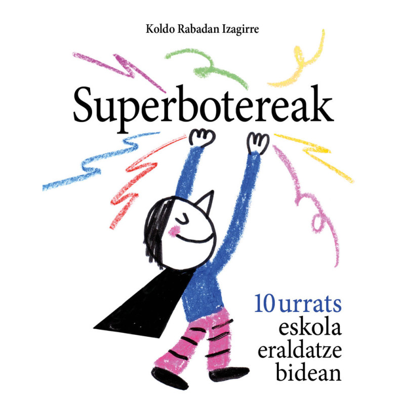 SUPERBOTEREAK, 10 URRATS ESKOLA ERALDATZE BIDEAN