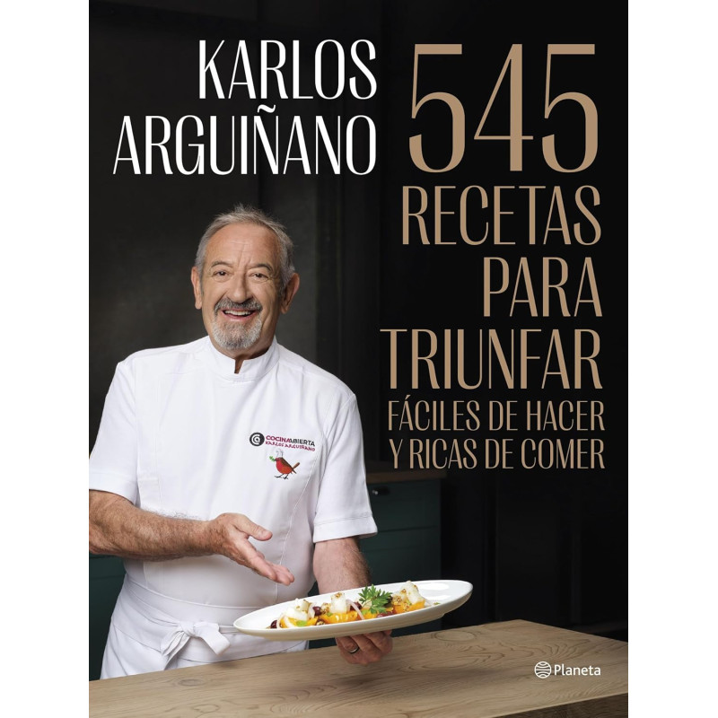 KARLOS ARGUIÑANO, 545 RECETAS PARA TRIUNFAR