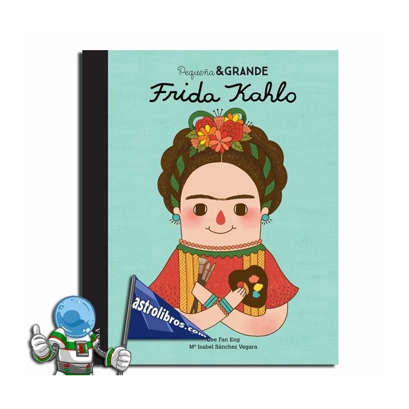 FRIDA KAHLO , PEQUEÑA & GRANDE 2