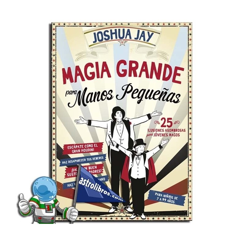 MAGIA GRANDE PARA MANOS PEQUEÑAS , LIBRO DE MAGIA PARA NIÑOS