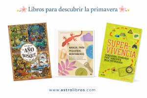 Libros de primavera para niños sobre naturaleza y aventura en familia